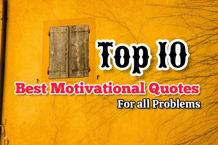 Best Motivational Quotes for all Problems